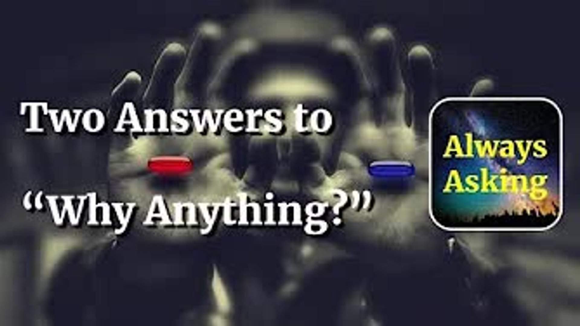 Two Answers to "Why Anything?"